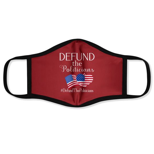 Defund The Politicians Face Mask