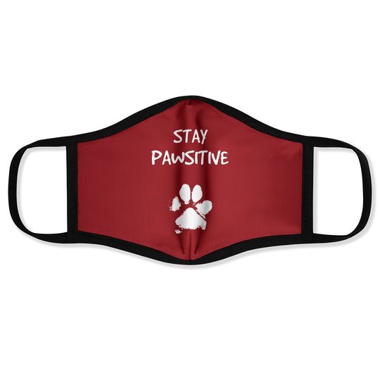 Funny Dog Stay Positive Pun Gifts For Dog Lovers Face Mask