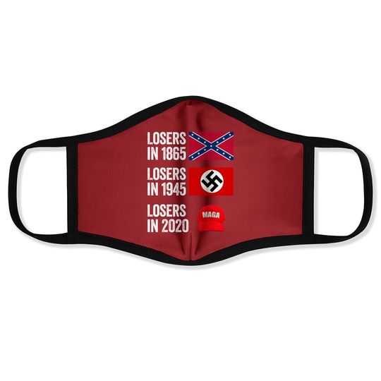 Losers In 1865 Losers In 1945 Losers In 2020 Face Mask
