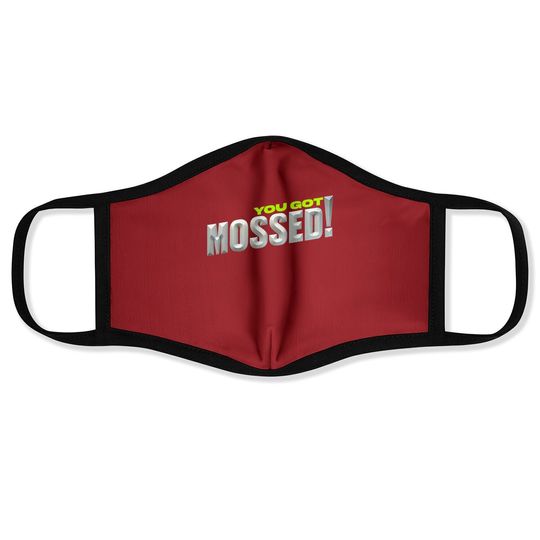 You Got Mossed Face Mask