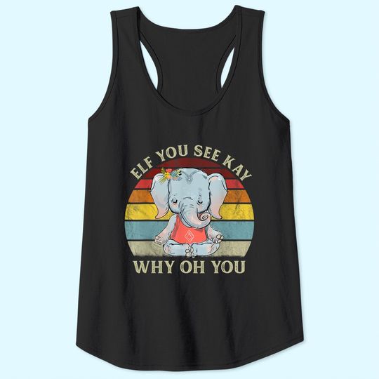 Eff You See Kay Why Oh You Funny Vintage Elephant Tank Top