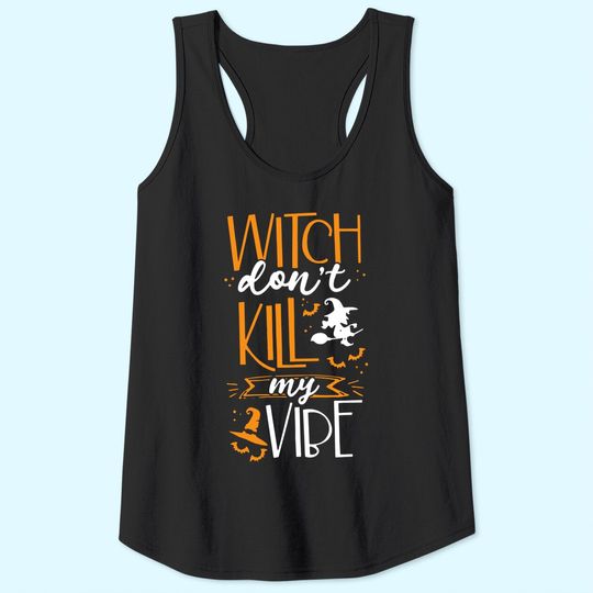 Halloween Witch Do Not Kill My Vibes Tank Top