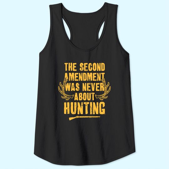 The Second Amendment Was Never About Hunting Tank Top