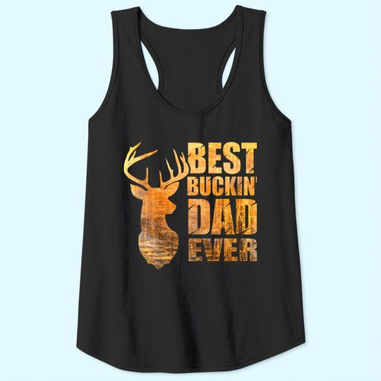 Best Buckin' Dad Ever Deer Hunting Tank Top