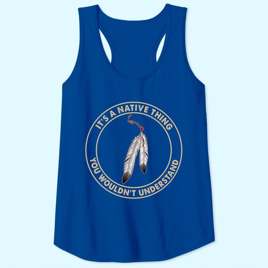 It's A Native Thing Classic Tank Top