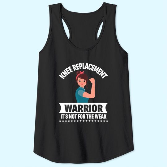 Knee Replacement Warrior Knee Surgery Recovery Get Well Gift Tank Top