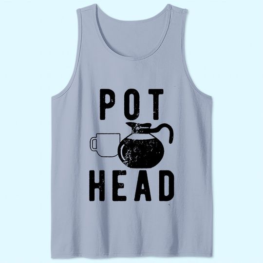 Pot Head Coffee Funny Tank Top