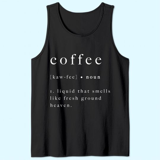 Coffee Print Poster Quote Art Tank Top