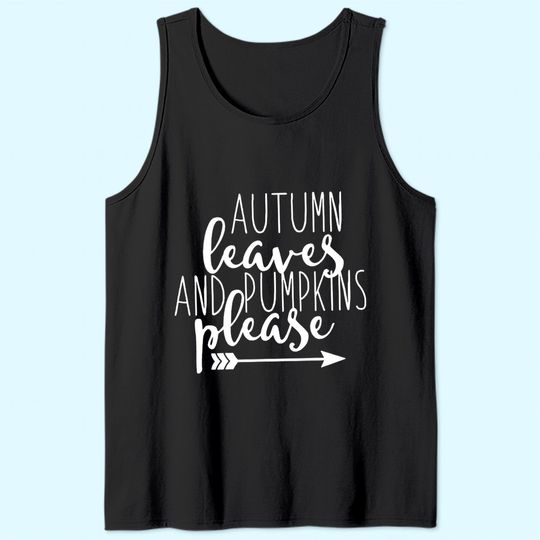 Autumn Leaves and Pumpkins Please Tank Top