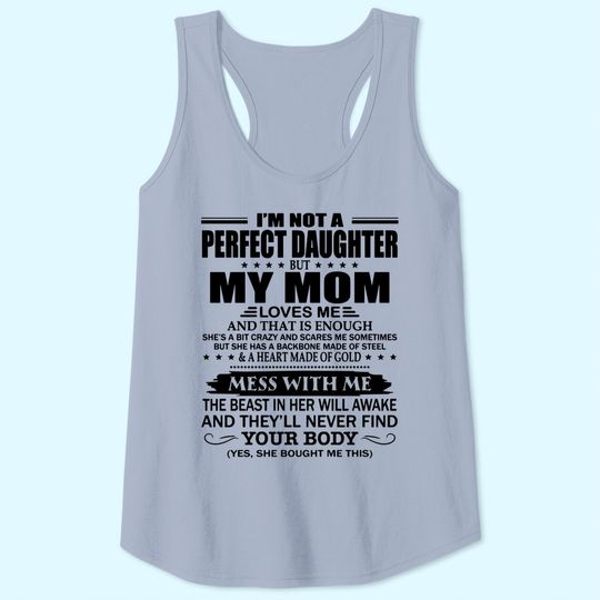 I'm Not A Perfect Daughter But My Crazy Mom Loves Me Tank Top
