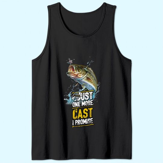 Just One More Cast I Promise Bass Fishing Fisher Tank Top
