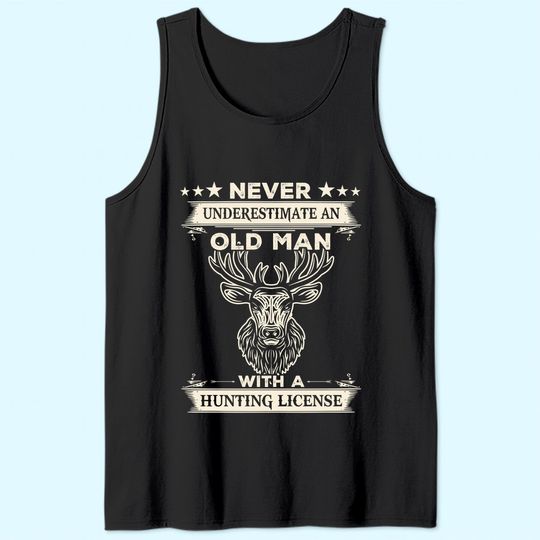 Never Underestimate An Old Man With A Hunting License Tank Top