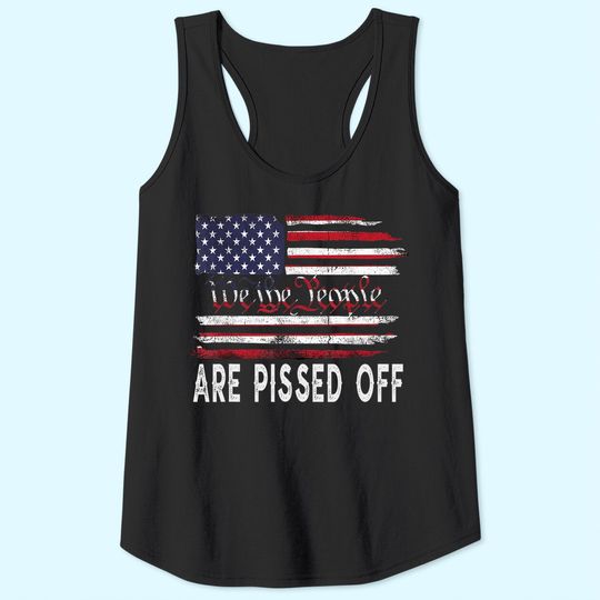 We the People Are Pissed Off Vintage US America Flag Tank Top
