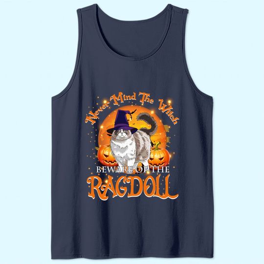 Never Mind The Witch Beware Of The Ragdoll Classic Tank Top