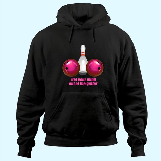 Funny Bowling Hoodie Women Mind Out Of The Gutter