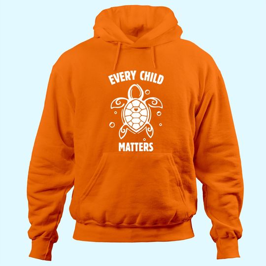Every Child Matters , Orange Day ,Residential Schools Hoodie