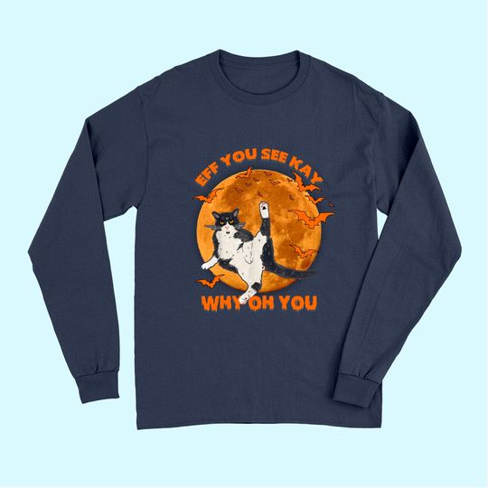 Eff You See Kay Why Oh You Cat Retro Vintage Long Sleeves