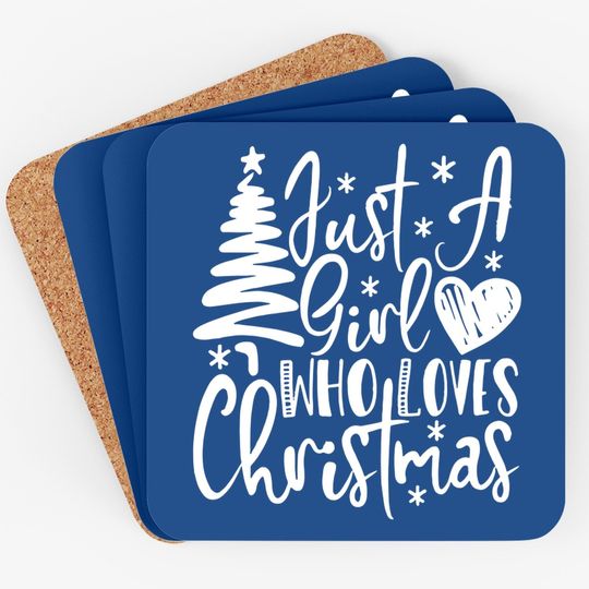 Just A Girl Who Loves Christmas Coasters