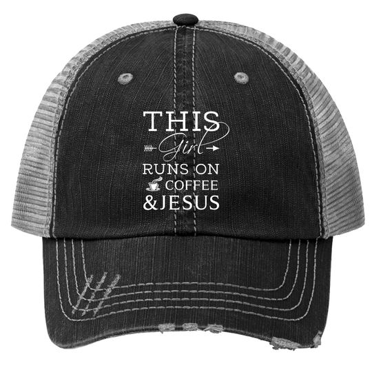Coffee Lover And Jesus Trucker Hat, This Girl Runs On Coffee And Jesus Trucker Hat, Christian Trucker Hat