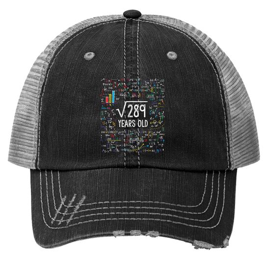 Square Root Of 289 17th Birthday 17 Year Old Gifts Math Bday Trucker Hat