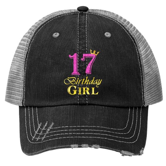 17th Birthday Girl Princess Trucker Hat 17 Years Old 17th Birthday Trucker Hat