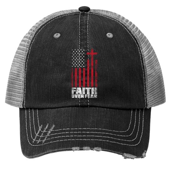 America Pride Faith Over Fear Usa Flag Prayer Trucker Hat