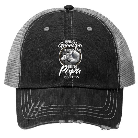 Being Grandpa Is An Honor Being Papa Is Priceless, Gift Dad Trucker Hat