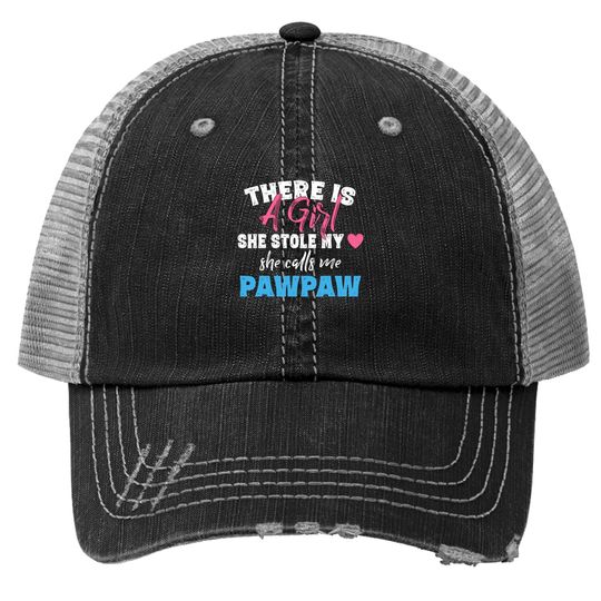 Trucker Hat There Is A Girl She Calls Me Pawpaw
