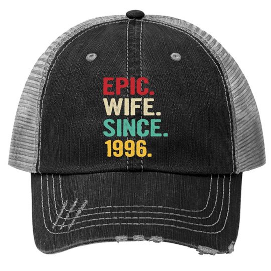 25th Wedding Anniversary Gifts For Her Epic Wife Since 1996 Trucker Hat