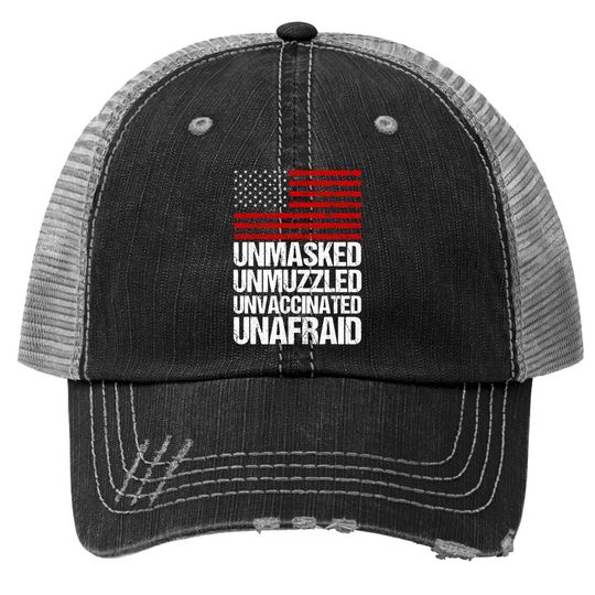 Unmasked Unmuzzled Unvaccinated Unafraid Flag America Trucker Hat