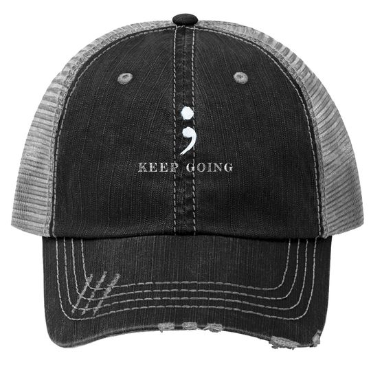 Semicolon Project, Keep Going, Mental Health Awareness Trucker Hat