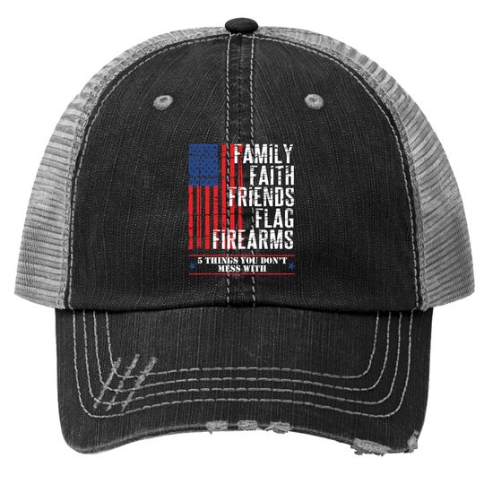Family Faith Friends Flag Firearms American Flags Trucker Hat