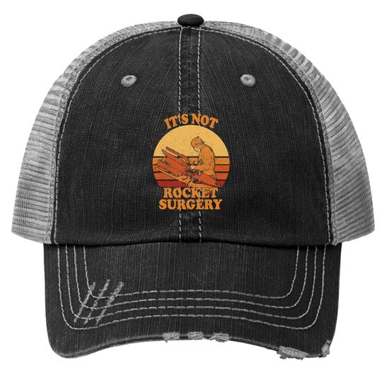Its Not Rocket Surgery - Retro Surgeon Rocket Scientist Trucker Hat