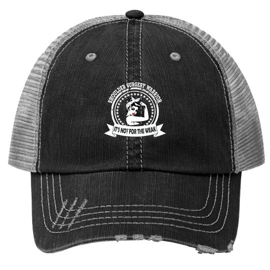Shoulder Surgery Warrior Gift For Strong And Trucker Hat