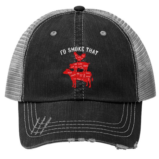 I'd Smoke That Barbecue Grilling Bbq Smoker Gift For Dad Trucker Hat