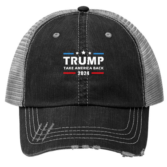 Trump 2024 Take America Back Election Patriotic Second Term Trucker Hat