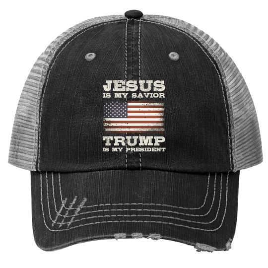 Jesus Is My Savior, Trump Is My President Trucker Hat