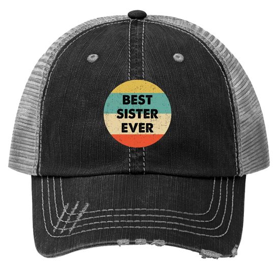 Best Sister Ever Trucker Hat