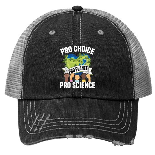 Pro Choice Planet Science Earth Day & Climate Change Trucker Hat