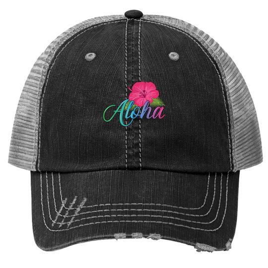 Aloha Hawaii Island - Feel The Aloha Flower Spirit! Trucker Hat