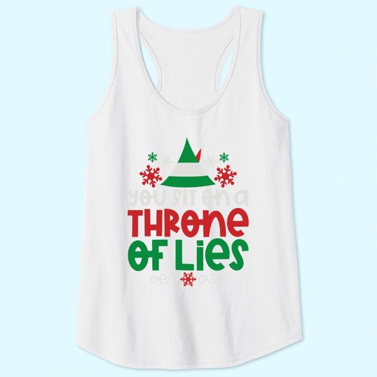 You Sit On A Throne Of Lies Christmas Shirt Elf Tank Tops