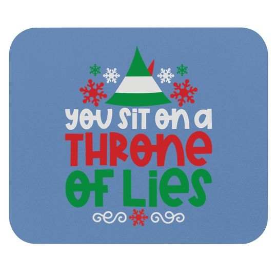 You Sit On A Throne Of Lies Christmas Mouse Pad Elf Mouse Pads