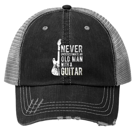 Never Underestimate An Old Man With A Guitar Trucker Hat