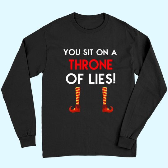 You Sit On A Throne Of Lies Elf Long Sleeves
