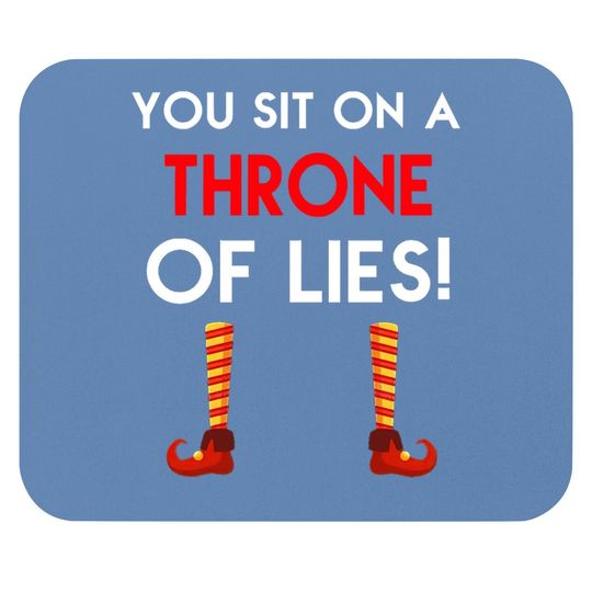 You Sit On A Throne Of Lies Elf Mouse Pads