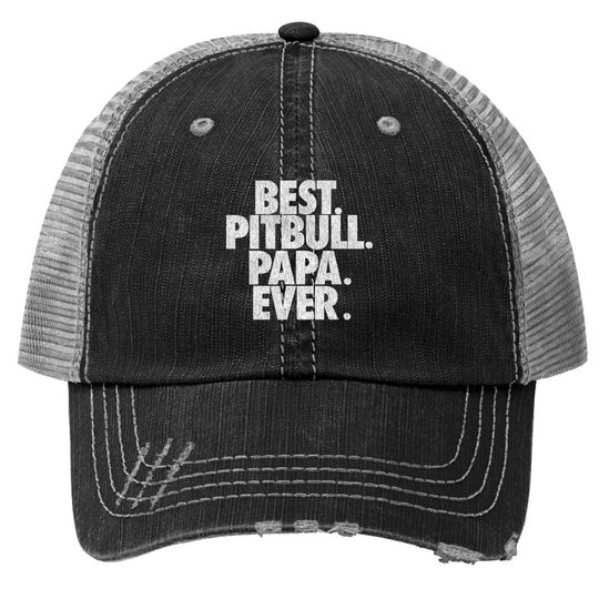 Pitbull Papa Ever Dad Trucker Hat