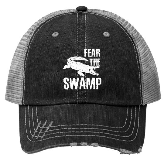 Cool Fear The Swamps Crocodile Lover Swamp Lovers Gift Trucker Hat