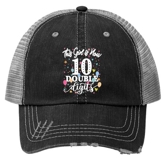10th Birthday Gifts Trucker Hat This Girl Is Now 10 Double Digits Trucker Hat