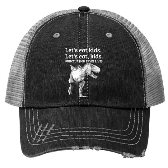 Let's Eat Punctuation Saves Lives Grammar Trucker Hat