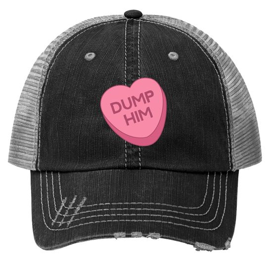 Valentine's Day Trucker Hat Candy Valentines Hearts Dump Him Trucker Hat